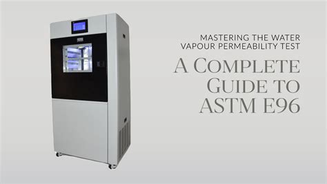 how to test water vapor permeability distribution|astm e 96 procedure a.